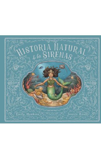 Historia Natural de Las Sirenas (Natural History of Mermaids - Spanish Edition)