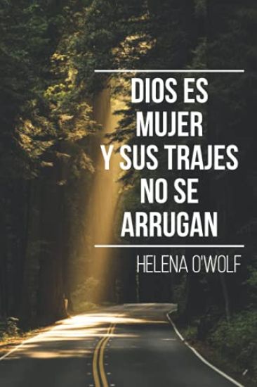 Dios es mujer y sus trajes no se arrugan