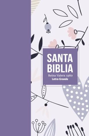 Biblia Rvr 1960 Letra Grande Tamaño Manual Símil Piel Lila (Bible Rvr 1960 Large Print Handsize Leatherlike Lilac (Spanish Edition)