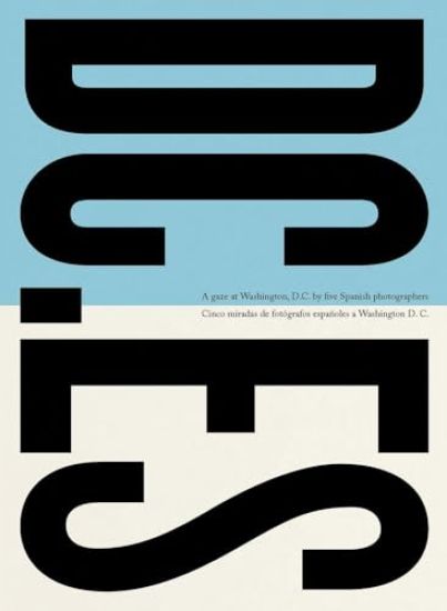 DC.Es: A Gaze at Washington D.C. by Five Spanish Photographers