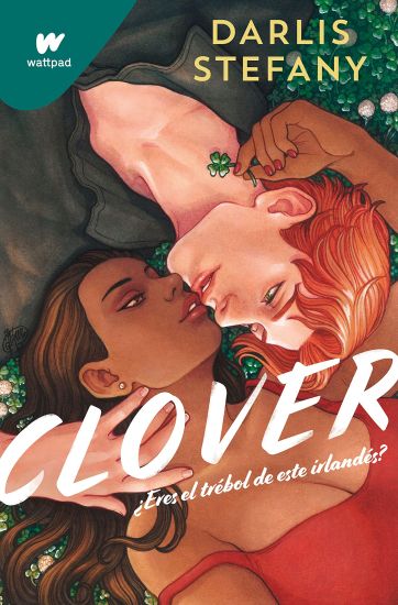 Clover: ¿Eres El Trébol de Este Irlandés? / Clover, Book 1: Are You This Irishman's Clover