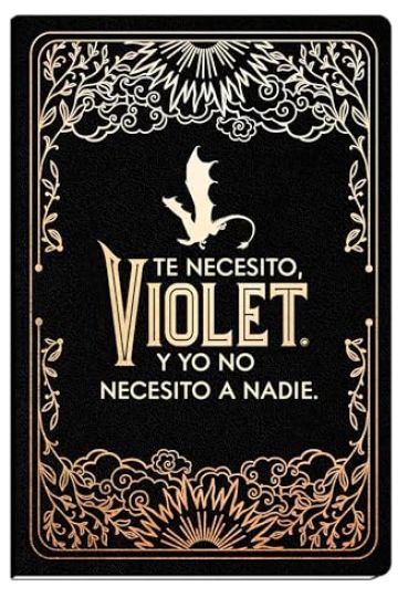 Diario Oficial de Alas de Sangre: Te Necesito, Violet. Y Yo No Necesito a Nadie / Official Journal of Fourth Wing