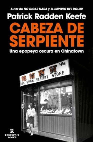 Cabeza de Serpiente: Una Epopeya Oscura En Chinatown / The Snakehead: An Epic Tale of the Chinatown Underworld and the American Dream