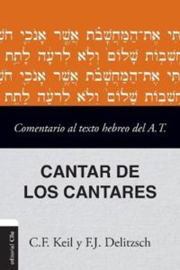 Comentario Al Texto Hebreo del Antiguo Testamento - Cantar de Los Cantares