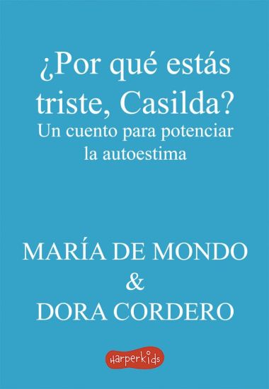 ¿Por Qué Estás Triste, Casilda? (Why Are You Sad, Casilda? - Spanish Edition)