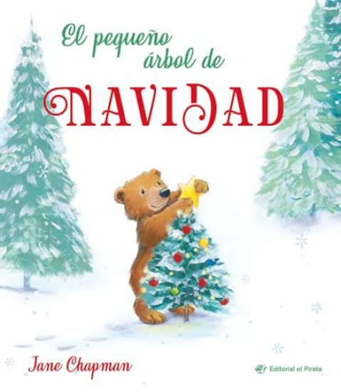 El Pequeño Árbol de Navidad / The Littlest Christmas Tree (Spanish Edition): Una Entrañable Historia Que Celebra La Magia de la Navidad. Libros Con Va