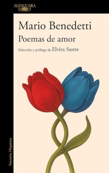 Poemas de Amor. Antología Mario Benedetti / Love Poems: An Anthology Mario Benedetti