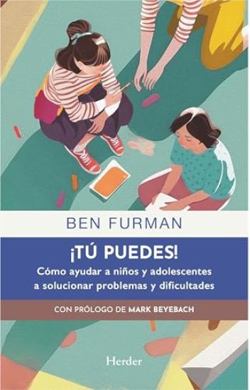 Tú Puedes! Cómo Ayudar a Niños Y Adolescentes a Solucionar Problemas Y Dificultades
