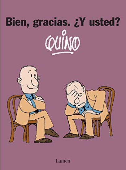 Bien, Gracias. ¿Y Usted? / Well, Thanks. and You?