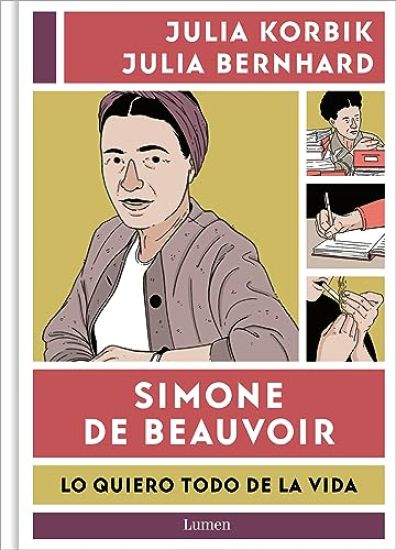 Simone de Beauvoir. Lo Quiero Todo de la Vida / Simone de Beauvoir. I Want It All from Life