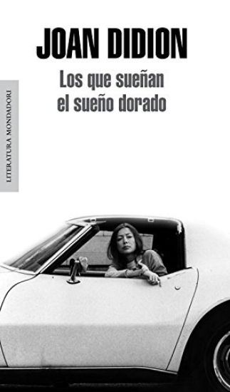 Los Que Sueñan El Sueño Dorado / Didion Anthology