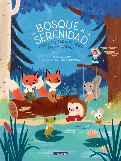 El bosque de la serenidad. Cuentos para educar en la calma / The Forest of Serenity. Stories to Teach In The Calm