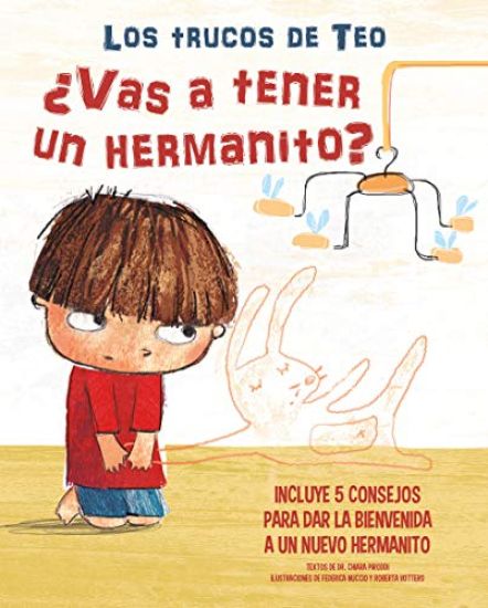 ¿Vas a Tener Un Hermanito?: Incluye 5 Consejos Para Dar La Bienvenida a Un Nuevo Hermanito / Are You Going to Have a Baby Brother or Sister? 5 Tips to
