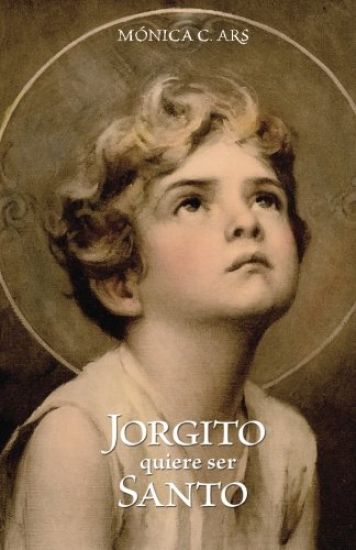 Jorgito Quiere Ser Santo