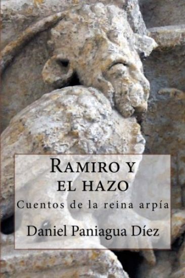 Ramiro y el hazo: Cuentos de la reina arpía