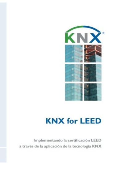 KNX for LEED: Implementando la certificación LEED a través de la aplicación de la tecnología KNX