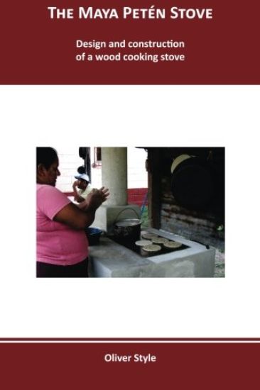 The Maya Peten Stove: Design and construction of a wood cooking stove