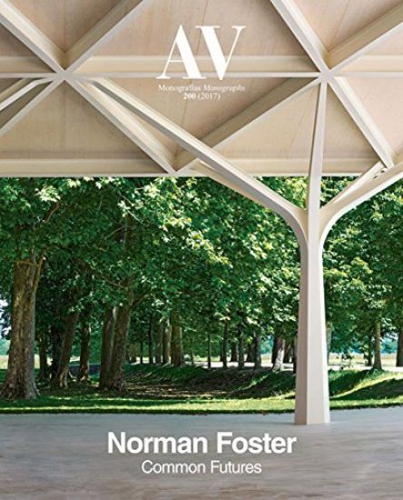 Norman Foster - Common Futures. AV Monographs 200: Norman Foster - Common Futures