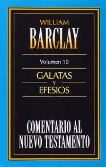 Comentario Al N.T. Vol. 10 - Gálatas Y Efesios