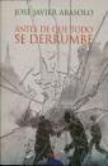 Antes de que todo se derrumbe/Before Everything Collapses