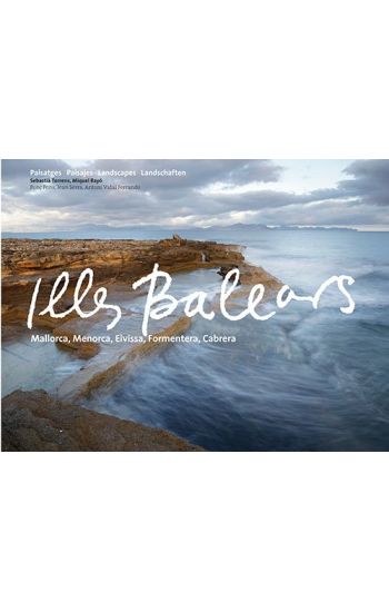 Illes Balears: Paisatges = Paisajes = Landscapes = Landschaften