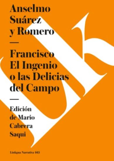 Francisco: El Ingenio o las Delicias del Campo