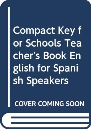 Compact Key for Schools Teacher's Book English for Spanish Speakers