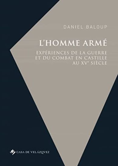 L'homme armé.: Expériences de la guerre et du combat en Castille au XVe siècle
