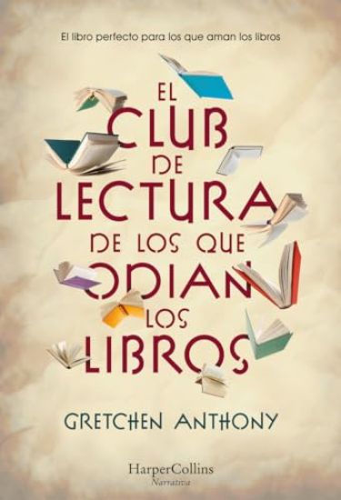 El Club de Lectura de Los Que Odian Los Libros: (The Book Haters' Book Club - Spanish Edition)
