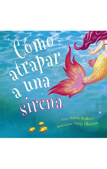 Cómo atrapar a una sirena