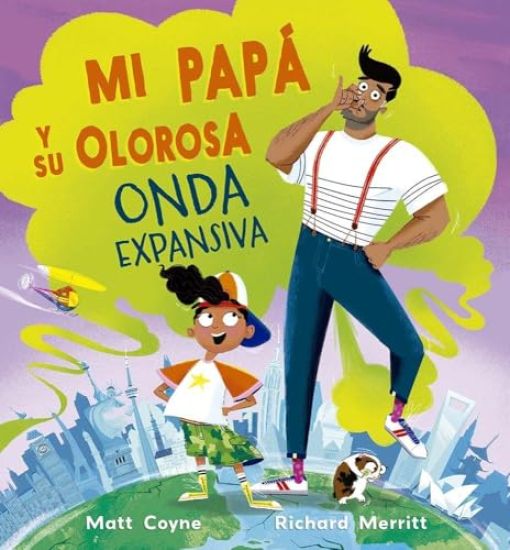 Mi Papá Y Su Olorosa Onda Expansiva
