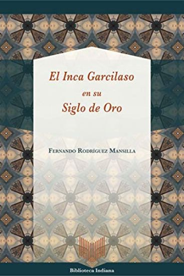 El Inca Garcilaso en su Siglo de Oro