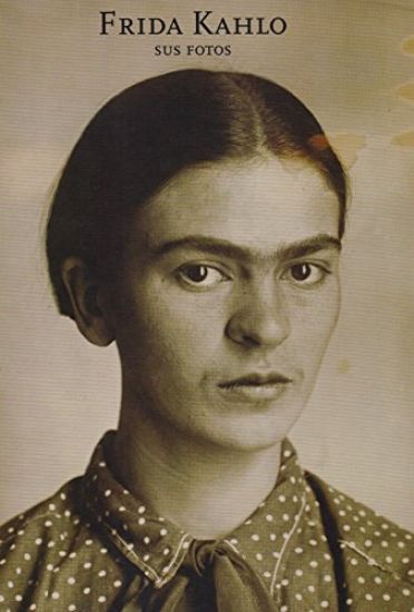 Frida Kahlo: Sus fotos