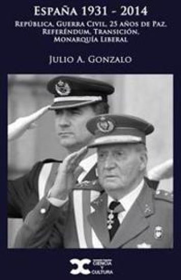España 1931-2014: República, Guerra Civil, 25 años de Paz, Referéndum, Transición, Monarquía Liberal