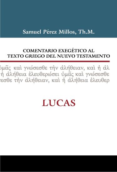 Comentario Exegético al texto griego del N.T. Lucas