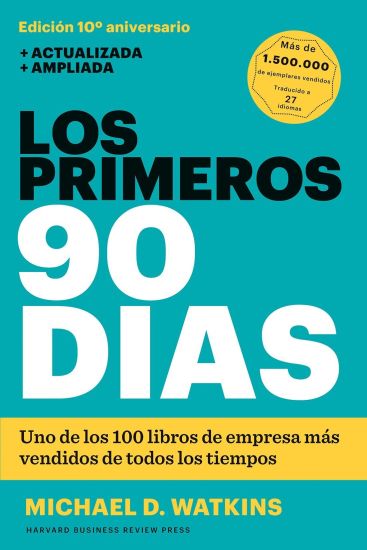 Los Primeros 90 Días (the First 90 Days, Updated and Expanded Edition Spanish Edition)
