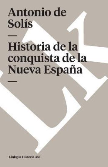 Historia de la conquista de la Nueva España