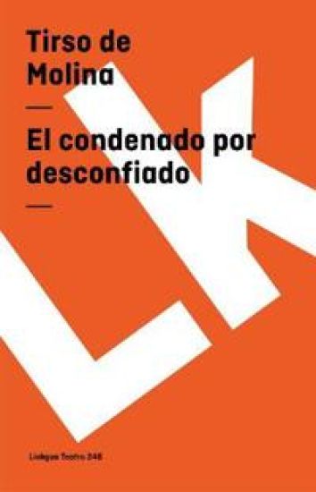 El condenado por desconfiado
