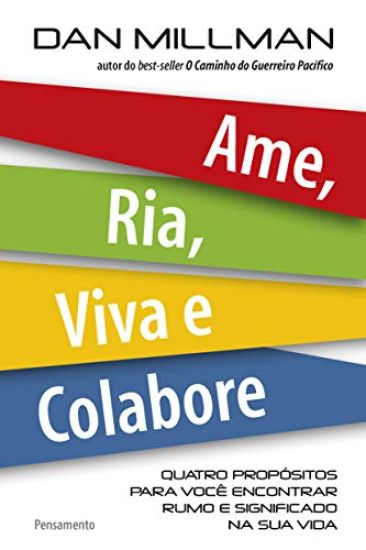 Ame, Ria, Viva E Colabore