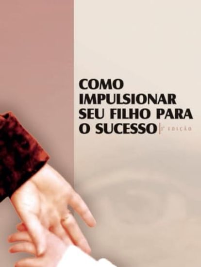 Como Impulsionar Seu Filho Para O Sucesso