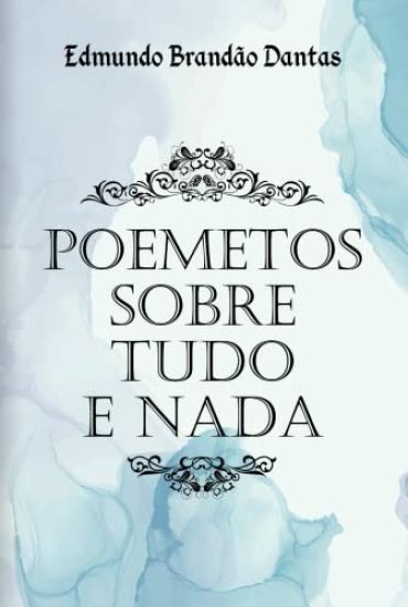Poemetos Sobre Tudo E Nada