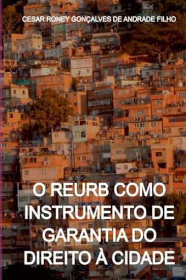 O Reurb Como Instrumento De Garantia Do Direito À Cidade