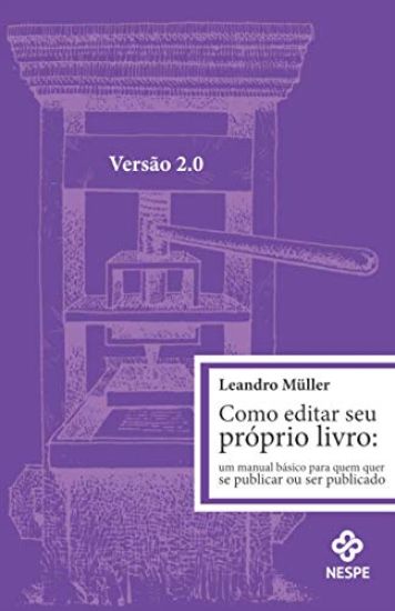 Como editar seu próprio livro 2.0: um manual básico para quem quer publicar ou ser publicado