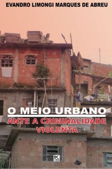 O meio urbano ante a criminalidade violenta