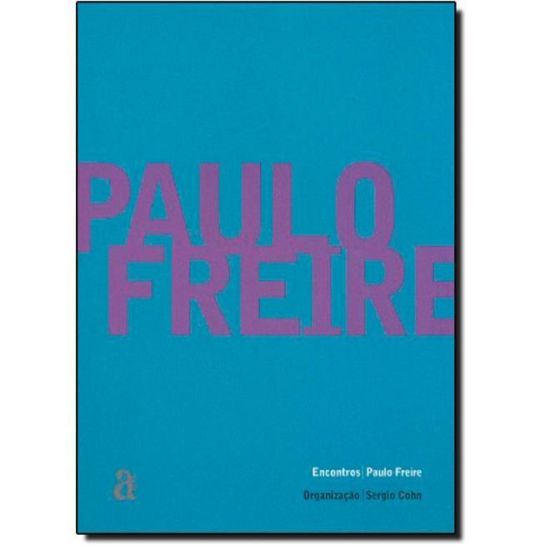 Paulo Freire - Encontros