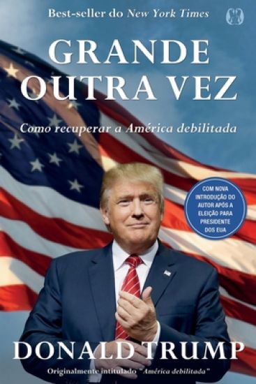 Donald Trump - Grande Outra Vez
