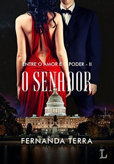 O senador - série Entre o amor e o poder volume 2