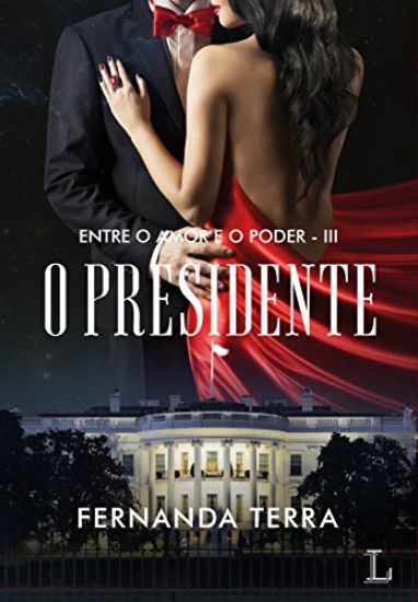 O presidente - série Entre o amor e o poder volume 3