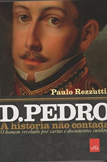 D. Pedro: a história não contada