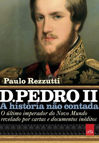 D. Pedro II - A história não contada
